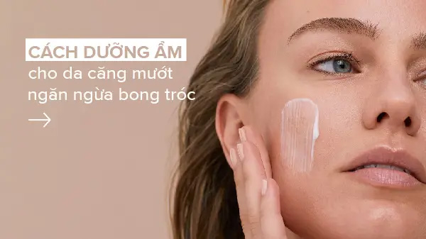 Cách dưỡng ẩm cho da căng mướt và ngăn ngừa bong tróc